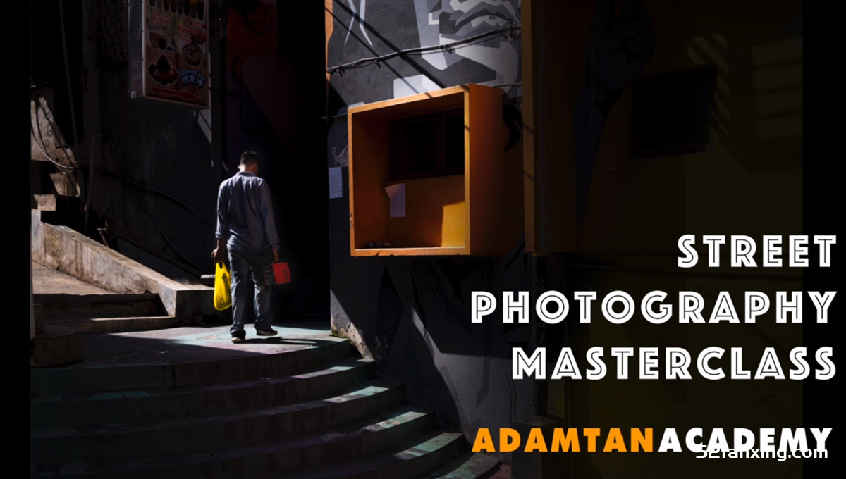 摄影师 Adam Tan 城市街头摄影构图大师班教程-中英字幕